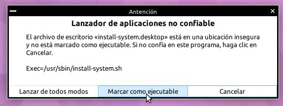 Lanzador de aplicaciones no confiable. El archivo de escritorio "install-system.desktop" está en una ubicación insegura y no está marcado como ejecutable. Si no confía en este programa, haga clic en cancelar. Exec=/usr/bin/install-system.sh Lanzar de todos modos Marcar como ejecutable Cncelar